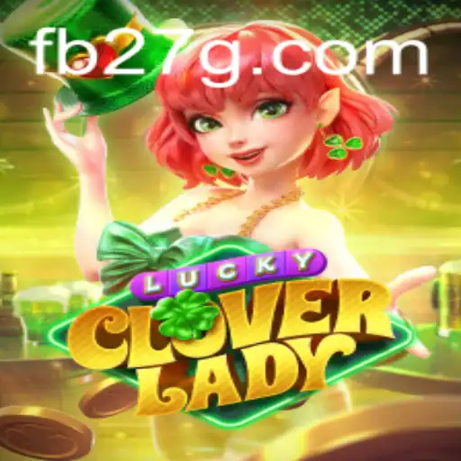 Descubra o Mundo Encantado de LuckyCloverLady no 27G.com