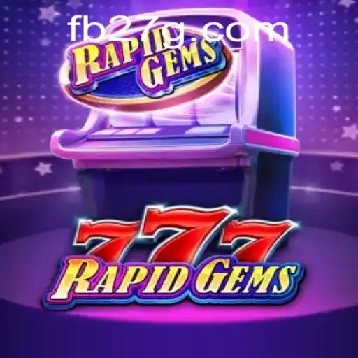 Descubra o Empolgante Jogo RapidGems777 da Plataforma 27G.com